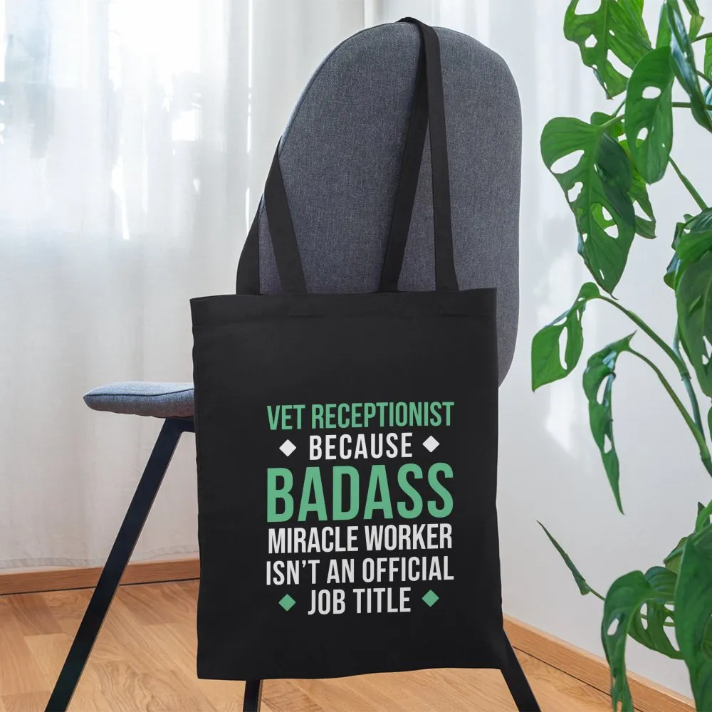 Vet Receptionist because BADASS MIRACLE WORKER isn't an official job title Cotton Tote Bag Tote Bag